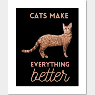 Cats make Everything Better - Bengal cat - Gifts for cat lovers Posters and Art